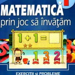 Matematica. Prin joc sa invatam. Exercitii si probleme teste de evaluare sumativa. Clasa a 1-a CRISTINA BOTEZATU