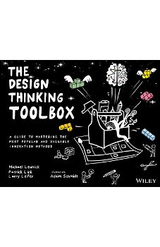 The Design Thinking Toolbox – A Guide to Mastering the Most Popular and Valuable Innovation Methods (Cărți de Design Thinking)