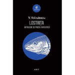 Lostrita. Antologie de proza fantastica | Vasile Voiculescu