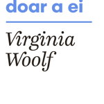 O camera doar a ei - Virginia Woolf, editia 2018