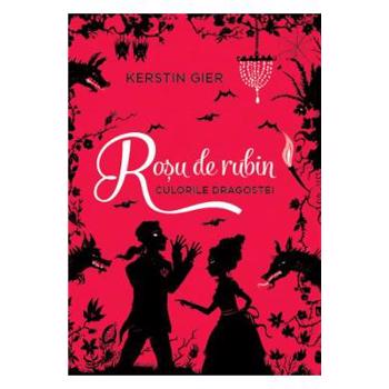Rosu de rubin. Culorile dragostei - Kerstin Gier