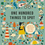 One Hundred Things to Spot (Learn with Little Mouse)