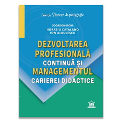 Dezvoltarea profesionala continua si managementul carierei didactice,