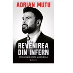 Carte Adrian Mutu: Revenirea Din Infern, Adrian Mutu - Editura Bookzone