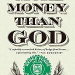 More Money Than God: Hedge Funds and the Making of a New Elite - Sebastian Mallaby, Sebastian Mallaby