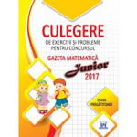 Culegere de exercitii si probleme pentru consursul Gazeta Matematica Junior 2017. Clasa pregatitoare - Camelia Burlan, Roxana Gheorghe, Irina Elena Negoita