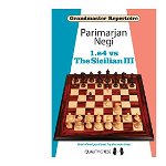 Carte: Grandmaster Repertoire : 1.e4 vs The Sicilian ( III ) - Parimarjan Negi, Quality Chess