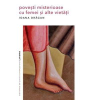 Povesti misterioase cu femei si alte vietati | Ioana Dragan, Litera