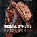 Michael Symon's Playing with Fire: BBQ and More from the Grill, Smoker, and Fireplace: A Cookbook de Michael Symon