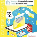 @vacantadevara. eu. Scrisorile verii. Caiet de vacanta. Clasa a II-a - Maria Comanescu, Iuliana Filfanescu, Ana-Maria Palea