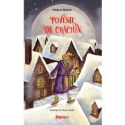 Poveste de Craciun - Povestea integrala Ilustrata - Charles Dickens