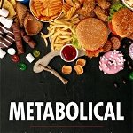 Metabolical. The truth about processed food and how it poisons people and the planet, Paperback - Dr Robert Lustig