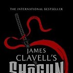 Shōgun: The Epic Novel of Japan - James Clavell