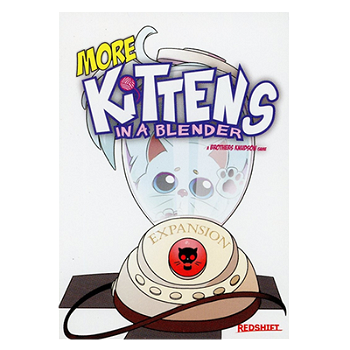 Kittens in a Blender - More Kittens in a Blender, Closet Nerd Games