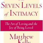 The Seven Levels of Intimacy: The Art of Loving and the Joy of Being Loved, Paperback