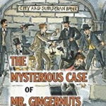 Mysterious Case of Mr Gingernuts