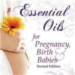 Essential Oils for Pregnancy, Birth & Babies - Stephanie Fritz, Stephanie Fritz
