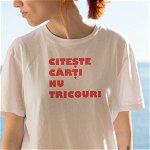 Imprimeu tricou CITESTE CARTI, NU TRICOURI, 