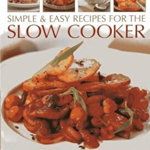 Simple & easy recipes for the slow cooker, 