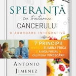Speranta in tratarea cancerului - Antonio Jimenez, Didactica Publishing House