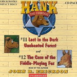 Hank the Cowdog: Lost in the Dark Unchanted Forest/The Case of the Fiddle-Playing Fox, Audiobook - John R. Erickson