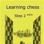 Learning chess - Step 2 EXTRA - Workbook Pasul 2 extra - Caiet de exercitii, Step by Step