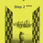 Learning chess - Step 2 EXTRA - Workbook Pasul 2 extra - Caiet de exercitii, Step by Step