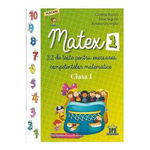 Matex - 32 de teste pentru exersarea competențelor matematice. Clasa a I-a - Paperback brosat - Camelia Burlan, Irina Negoiță, Roxana Gheorghe - Didactica Publishing House, 