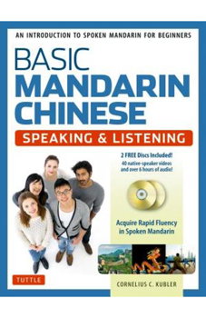 Basic Mandarin Chinese - Speaking & Listening Textbook: An Introduction to Spoken Mandarin for Beginners (DVD and MP3 Audio CD Included), Paperback - Cornelius C. Kubler