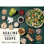 Healing Herbal Soups: Boost Your Immunity and Weather the Seasons with Traditional Chinese Recipes - Rose Cheung