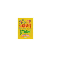 33 de fete protagoniste ale istoriei, -