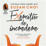 Exercitiu De Incredere, Susan Choi  - Editura Humanitas Fiction