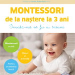 Montessori de la nastere la 3 ani, Charlotte Poussin