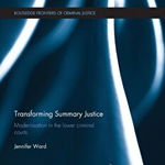 Transforming Summary Justice (Routledge Frontiers of Criminal Justice)