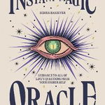 Instant Magic Oracle. Guidance to all of life's questions from your higher self, Hardback - Semra Haksever