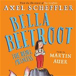 Bella Beetroot | Martin Auer, Alison Green Books