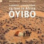 Oyibo. 2 oameni, 1 motocicletă, 14 luni în Africa - Paperback brosat - Ana Hogaș, Ionuț Florea - Humanitas, 