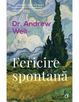 Fericire Spontana, Dr. Andrew Weil - Editura Curtea Veche