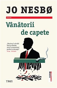 Vanatorii De Capete, Jo Nesbo - Editura Trei