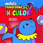 Transforma Apa In Culori. La Zoo,   - Editura Humanitas