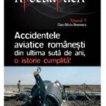 Accidentele aviatice românești din ultima sută de ani, o istorie cumplită (Vol. 5) - Paperback brosat - Dan-Silviu Boerescu - Integral, 