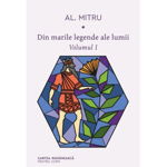 Din Marile Legende Ale Lumii. Vol I, Alexandru Mitru - Editura Art