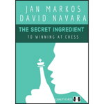 Carte : The Secret Ingredient to Winning at Chess - Jan Markos David Navara, Quality Chess
