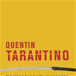 Quentin Tarantino: The Iconic Filmmaker and His Work