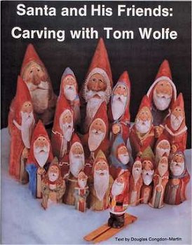 Santa & His Friends: Carving with Tom Wolfe
