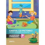 Caietul Lui Pictorici. Caiet De Arte Vizuale Si Abilitati Practice - Clasa Pregatitoare - Adina Achim, Emanuela Patrichi