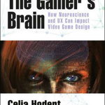 The Gamer's Brain de Cary, North Carolina, USA) Hodent, Celia (Epic Games