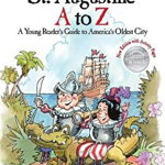 St. Augustine A to Z: A Young Reader's Guie to America's Oldest City