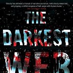 The Darkest Web: Drugs, Death and Destroyed Lives . . . the Inside Story of the Internet's Evil Twin de Eileen Ormsby
