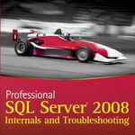 Professional SQL Server 2008 Internals and Troubleshooting